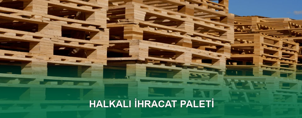Halkalı İhracat Paleti İmalatı