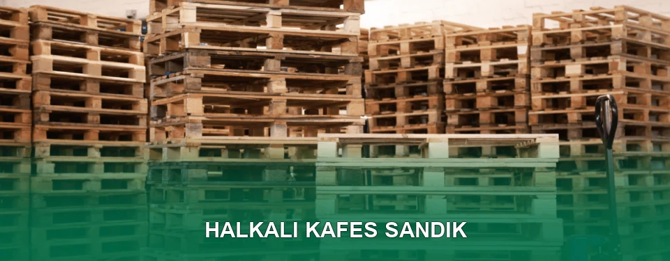 Halkalı Kafes Sandık İmalatı