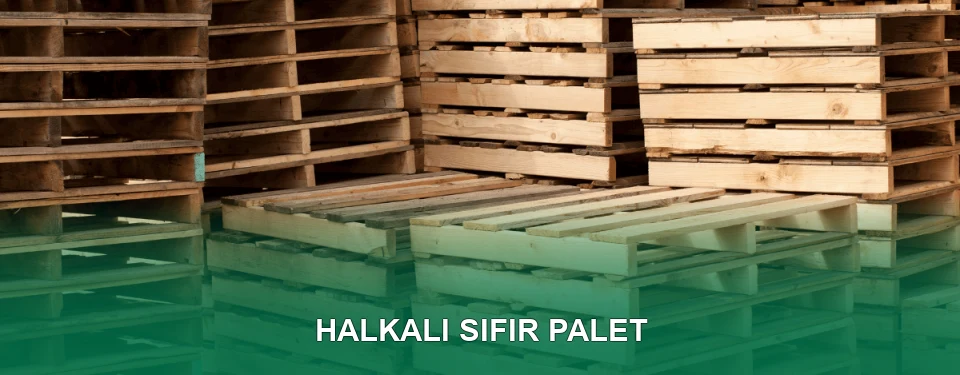 Halkalı Sıfır Palet Satışı